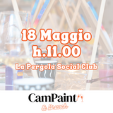 18 Maggio - CamPaint&Brunch La Pergola Social Club H.11